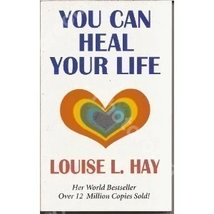 You Can Heal Your Life